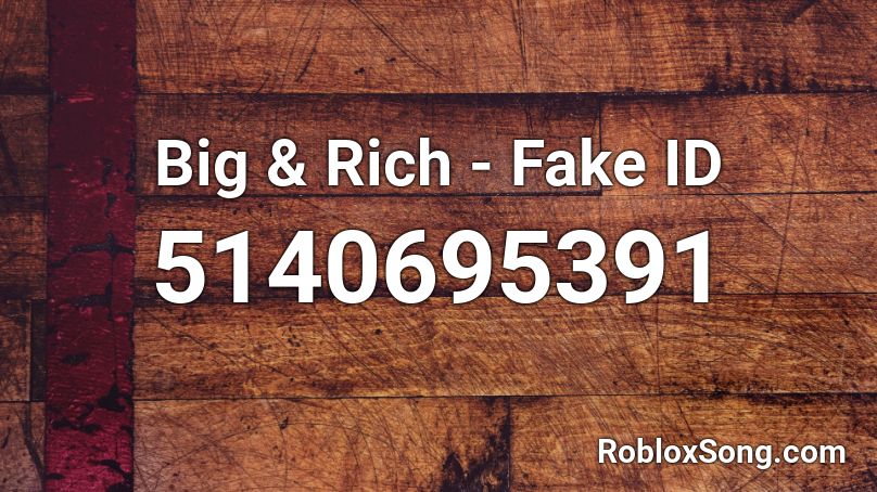 big & rich fake id