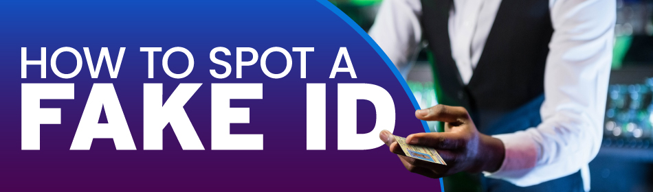 how to spot a fake id