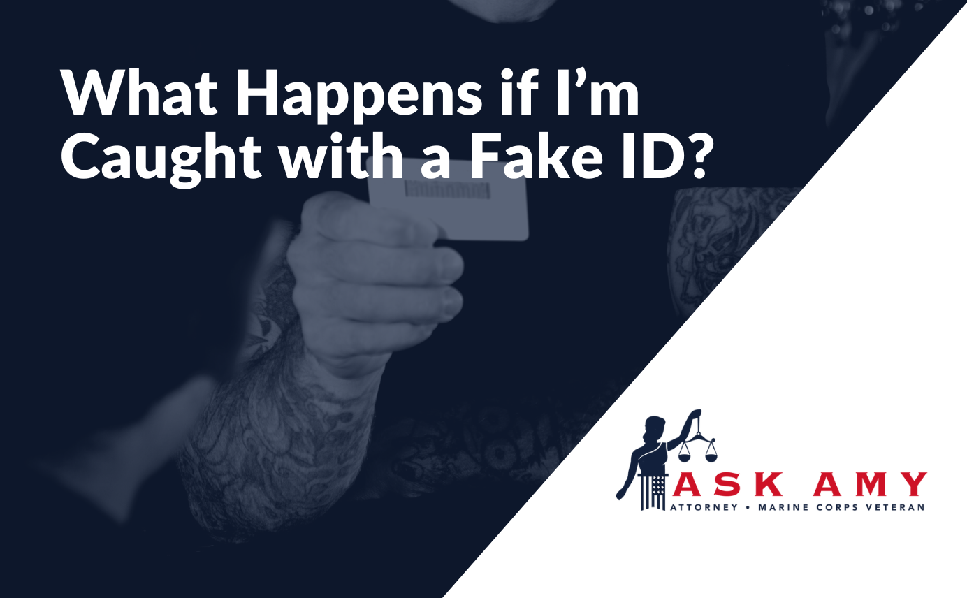 what happens if you get caught using a fake id